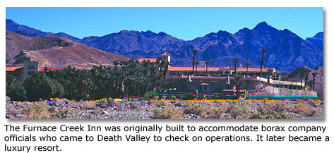 The Furnace Creek Inn was originally built to accommodate borax company officials who came to Death Valley to check on operations. It later became a luxury resort.